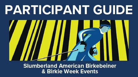 Participant Guide - 2025 Slumberland American Birkebeiner and Birkie Week Events