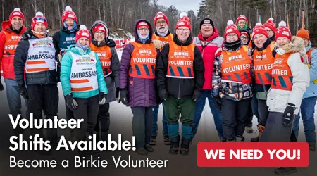 Volunteer Shifts Available! Become a Birkie Volunteer - We Need You!